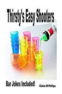 Thirstys Easy Shooters: Volume 2 (Paperback)