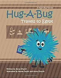 Hug-A--Bug Travels to Egypt (Paperback)