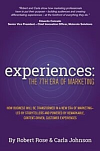 Experiences: The 7th Era of Marketing (Paperback)