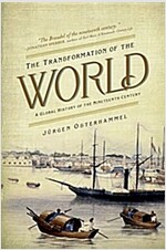 The Transformation of the World: A Global History of the Nineteenth Century (Paperback)