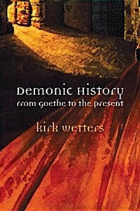 Demonic History: From Goethe to the Present (Paperback)
