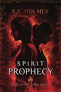 Spirit Prophecy: Book 2 of the Gateway Trilogy (Paperback)