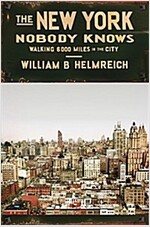 The New York Nobody Knows: Walking 6,000 Miles in the City (Paperback)