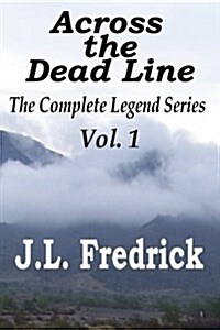 Across the Dead Line: The Complete Legend Series (Paperback)