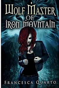 The Wolf Master of Iron Mountain (Paperback)