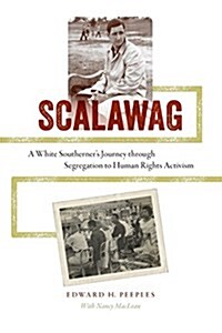Scalawag: A White Southerners Journey Through Segregation to Human Rights Activism (Paperback)