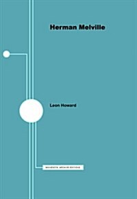 Herman Melville - American Writers 13: University of Minnesota Pamphlets on American Writers (Paperback, Minnesota Archi)