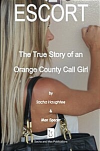 Escort - The True Story of an Orange County Call Girl (Paperback)
