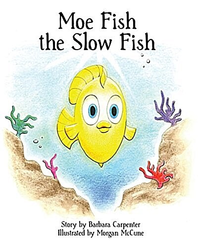 Moe Fish the Slow Fish (Paperback)