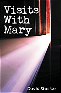 Visits With Mary: A Mystical Mystery (Paperback, 2)