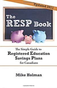 The Resp Book: The Simple Guide to Registered Education Savings Plans for Canadians (Paperback)