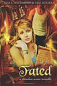 Fated: A Timeless Series Novella, Book Five (Paperback)