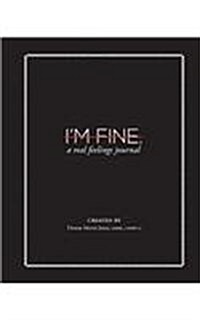 Im Fine.: A Real Feelings Journal (Paperback)