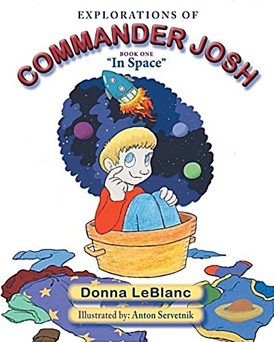 Explorations of Commander Josh, Book One: In Space (Paperback)