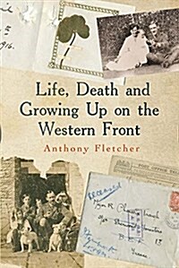 Life, Death, and Growing Up on the Western Front (Paperback)