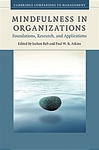 Mindfulness in Organizations : Foundations, Research, and Applications (Hardcover)