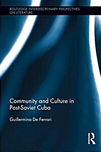 Community and Culture in Post-Soviet Cuba (Paperback)