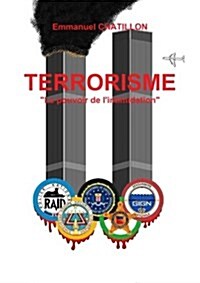 Terrorisme Le Pouvoir de LIntimidation (Paperback)