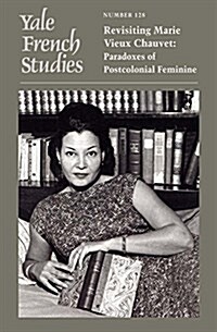 Yale French Studies, Number 128: Revisiting Marie Vieux Chauvet: Paradoxes of the Postcolonial Feminine Volume 128 (Paperback)