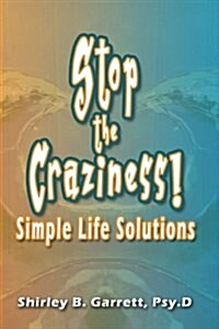 Stop the Craziness: Simple Life Solutions (Paperback)