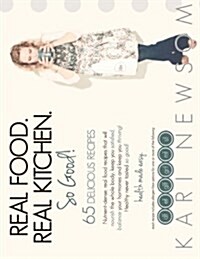 Real Food. Real Kitchen. So Good.: Health Made Easy. (Paperback)