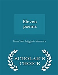 Eleven Poems - Scholars Choice Edition (Paperback)