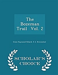 The Bozeman Trail Vol. 2 - Scholars Choice Edition (Paperback)