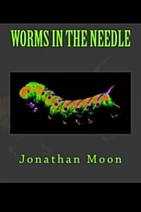 Worms in the Needle (Paperback)
