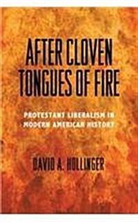 After Cloven Tongues of Fire: Protestant Liberalism in Modern American History (Paperback)