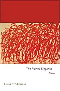 The Ruined Elegance: Poems (Paperback)