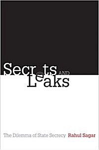 Secrets and Leaks: The Dilemma of State Secrecy (Paperback)