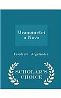 Uranometria Nova - Scholars Choice Edition (Paperback)