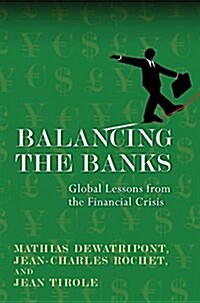 Balancing the Banks: Global Lessons from the Financial Crisis (Paperback)