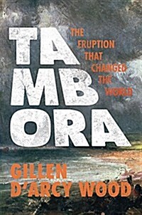 Tambora: The Eruption That Changed the World (Paperback)