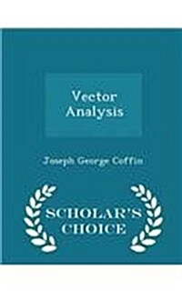 Vector Analysis - Scholars Choice Edition (Paperback)