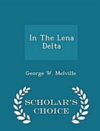 In the Lena Delta - Scholars Choice Edition (Paperback)