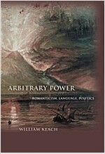 Arbitrary Power: Romanticism, Language, Politics (Paperback)