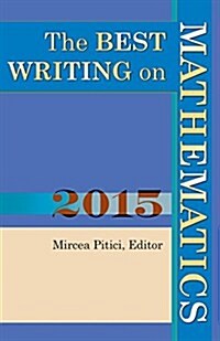 The Best Writing on Mathematics (Paperback, 2015)