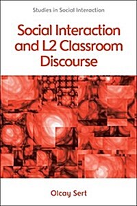 Social Interaction and L2 Classroom Discourse (Hardcover)