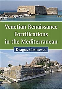 Venetian Renaissance Fortifications in the Mediterranean (Paperback)