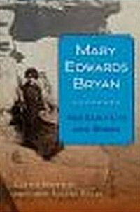 Mary Edwards Bryan: Her Early Life and Works (Hardcover)