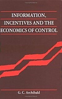 Information, Incentives and the Economics of Control (Hardcover)