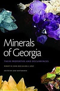 Minerals of Georgia: Their Properties and Occurrences (Paperback)