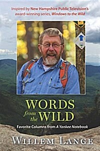 Words from the Wild: Favorite Columns from a Yankee Notebook (Paperback)