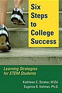 Six Steps to College Success: Learning Strategies for Stem Students (Paperback)