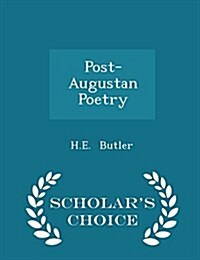 Post-Augustan Poetry - Scholars Choice Edition (Paperback)