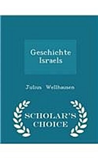 Geschichte Israels - Scholars Choice Edition (Paperback)