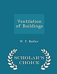 Ventilation of Buildings - Scholars Choice Edition (Paperback)