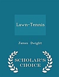 Lawn-Tennis - Scholars Choice Edition (Paperback)