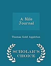 A Nile Journal - Scholars Choice Edition (Paperback)